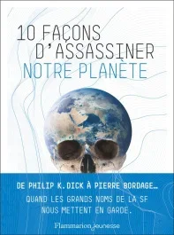 10 façons d’assassiner notre planète