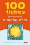 100 fiches pour comprendre la mondialisation. 2e édition