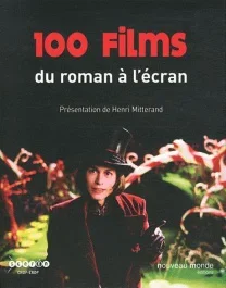 100 films. Du roman à l&rsquo;écran
