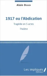 1917 ou l&rsquo;Abdication