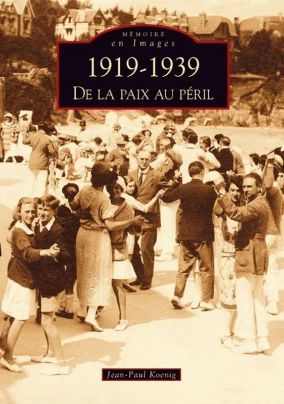 1919-1939 – De la paix au péril