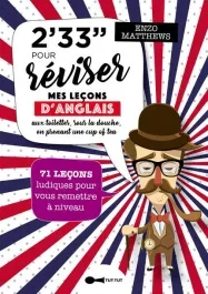 2′ 33 » pour réviser mes leçons d’anglais aux toilettes, sous la douche, en prenant une cup of tea