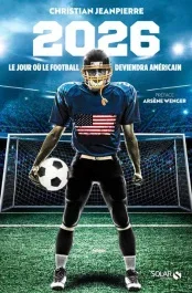 2026. L&rsquo;anée où le football deviendra américain…
