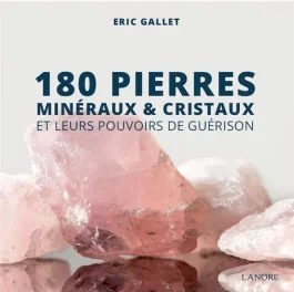 280 pierres, minéraux & cristaux. Et leurs pouvoirs de guérison