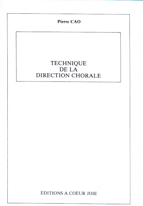 A Coeur Joie Cao Pierre – Technique De La Direction Chorale