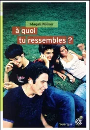 A quoi tu ressembles ?