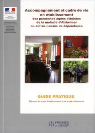 Accompagnement et cadre de vie en établissement des personnes âgées atteintes de la maladie d&rsquo;Alzhei