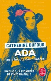 Ada ou la beauté des nombres. La pionnère de l&rsquo;informatique