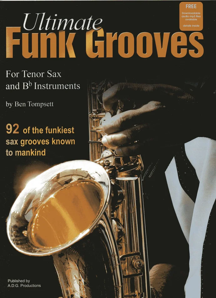 ADG Productions Tompsett B. – Ultimate Funk Grooves Ténor Sax & BB + Audio En Ligne