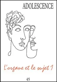 Adolescence N° 45 Automne 2003 : L&rsquo;organe et le sujet 1