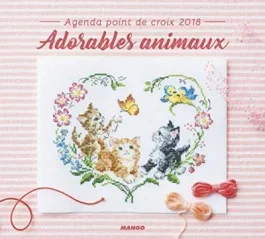 Agenda point de croix : adorables animaux. Edition 2018