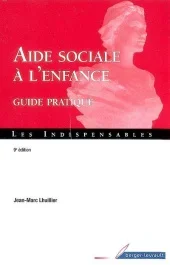 Aide sociale à l&rsquo;enfance. Guide pratique, 9e édition