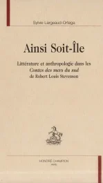 AINSI SOIT ILE. LITTERATURE ET ANTHROPOLOGIE DANS LES CONTES DES MERS DU SUD DE R.-L. STEVENSON