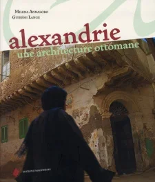 ALEXANDRIE – UNE ARCHITECTURE OTTOMANE