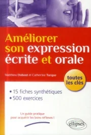 Améliorer son expression écrite et orale. Toutes les clés