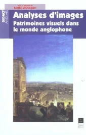 Analyses d&rsquo;images. Patrimoines visuels dans le monde anglophone