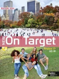 Anglais 2e A2-B1 New On Target. Edition 2014. Avec 1 CD audio