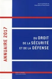 Annuaire du droit de la sécurité et de la défense. Edition 2017