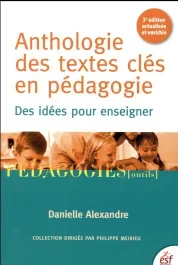 Anthologie des textes clés en pédagogie. Des idées pour enseigner, 3e édition