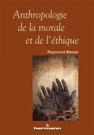 Anthropologie de la morale et de l&rsquo;éthique