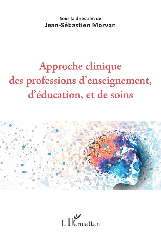 Approche clinique des professions d’enseignement, d’éducation, et de soins