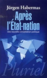 Après l&rsquo;Etat-nation. Une nouvelle constellation politique