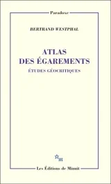 Atlas des égarements. Etudes géocritiques