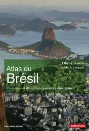 Atlas du Brésil. Promesses et défis d&rsquo;une puissance émergente, 2e édition
