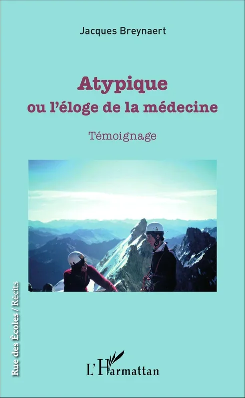 Atypique ou l&rsquo;éloge de la médecine