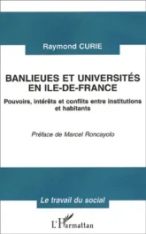 Banlieues et universités en Ile-de-France. Pouvoirs, intérêts et conflits entre institutions et habi