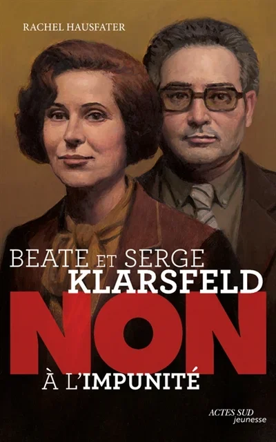 BEATE ET SERGE KLARSFELD : NON A L’IMPUNITE