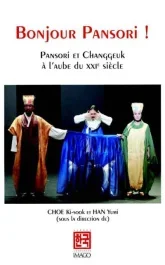 Bonjour Pansori ! Pansori et Changgeuk à l&rsquo;âge de la globalisation