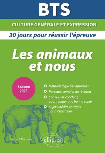BTS culture générale et expression. Les animaux et nous : imaginer, connaître, comprendre l&rsquo;animal Edition 2026