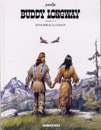 Buddy Longway – Intégrale Tome 5 : Ensemble à jamais