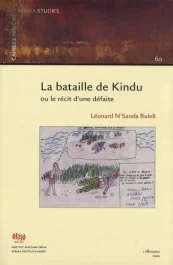 Cahiers africains : Afrika Studies N° 60/2003 : La bataille de Kindu ou le récit d&rsquo;une défaite