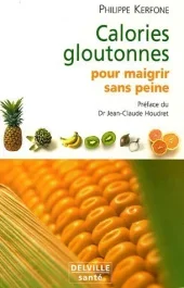 CALORIES GLOUTONNES POUR MAIGRIR SANS PEINE