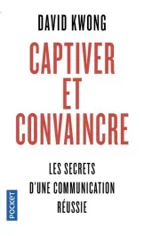 Captiver et convaincre. 7 principes qui changent tout