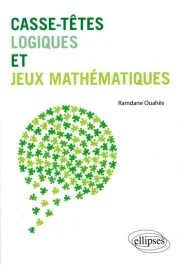 Casse-têtes logiques et jeux mathématiques