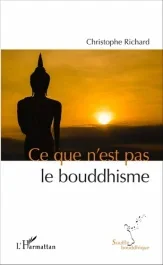 Ce que n&rsquo;est pas le bouddhisme