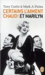 Certains l&rsquo;aiment chaud ! et Marilyn