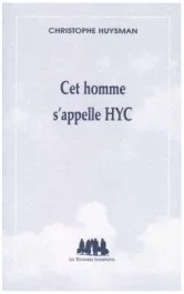 Cet Homme s&rsquo;appelle HYC