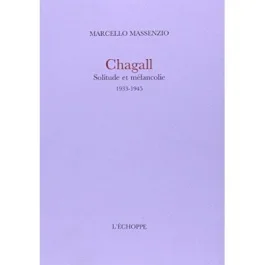 Chagall. Solitude et mélancolie (1933-1945)