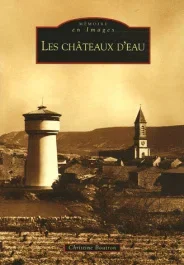 CHATEAUX D&rsquo;EAU (LES)