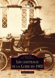 CHATEAUX DE LA LOIRE EN 1900 (LES)