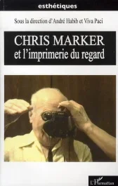 Chris Marker et l&rsquo;imprimerie du regard