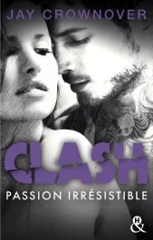 Clash Tome 4 : Passion irrésistible