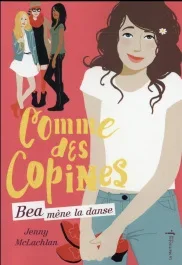 Comme des copines Tome 1 : Béa mène la danse