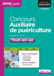 Concours Auxiliaire de puériculture Tout-en-un. Entrée en IFAP, Edition 2016-2017