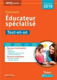 Concours éducateur spécialisé. Tout-en-un, Edition 2018