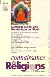 Connaissance des Religions N° 61/64 Janvier-Décembre 2000 : Lumières sur la Voie Bouddhique de l&rsquo;Eve